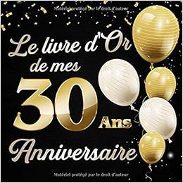 Le Livre D Or De Mes 30 Ans Anniversaie Message De Celebration Livre D Or Pour Les Invites De La Fete D Anniversaire La Famille Et Les Amis Pour Ecrire Leurs Felicitations Et Meilleurs Voeux