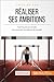 Réaliser ses ambitions: Techniques et conseils pour acquérir les réflexes de réussite (Coaching pro t. 71) (French Edition) by Sophie Vercruysse, 50Minutes.fr