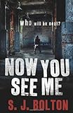 Front cover for the book Now You See Me by S. J. Bolton