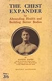 The Chest Expander for Abounding Health and Building Better Bodies by