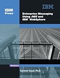 Enterprise Messaging Using JMS and IBM WebSphere by Kareem Yusuf