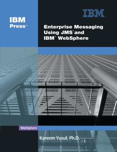 Enterprise Messaging Using JMS and IBM WebSphere by Kareem Yusuf