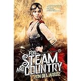 For Steam and Country: Book One of the Adventures of Baron Von Monocle