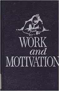 Amazon.com: Work and Motivation (9780898745276): Vroom, Victor H.: Books
