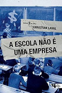 Livro A escola não é uma empresa: o neoliberalismo em ataque ao ensino público