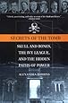 Secrets of the Tomb: Skull and Bones, the Ivy League, and the Hidden Paths of Power