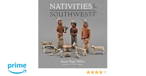 Nativities Of The Southwest Susan Weber 9781423638636 - 
