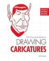 The Practical Guide to Drawing Caricatures: [Artist's Workbook]