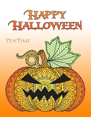 Happy Halloween: A colouring book for adults to relax with beautiful Halloween and autumn motifs by Zen Time