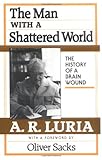 The Man with a Shattered World: The History of a Brain Wound by Aleksandr R. Luria, Lynn Solotaroff