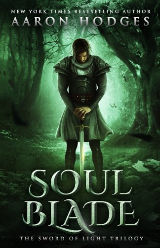 Soul Blade (The Sword of Light Trilogy) (Volume 3)