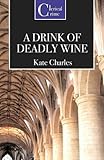 Front cover for the book A Drink of Deadly Wine by Kate Charles