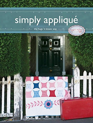 Simply Applique: The Hugs 'n Kisses Way by Helen Stubbing (28-Apr-2015) Paperback