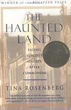 The Haunted Land: Facing Europe's Ghosts After Communism
