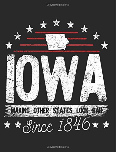 Iowa Making Other States Look Bad Since 1846 Composition - 