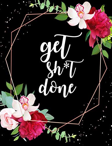 Get Shit Done: 2020-2024 | 5-year Planner | 60-Monthly Calendar Schedule with Inspirational Quotes | Unique Customized Cover-Themed Interior Border | ... Floral Design | 8.5