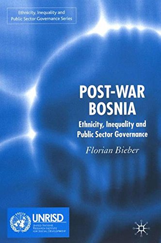 Post-War Bosnia: Ethnicity, Inequality and Public Sector Governance