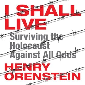 Surviving the Holocaust Against All Odds - Henry Orenstein