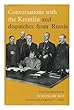 Conversations with the Kremlin and Dispatches from Russia