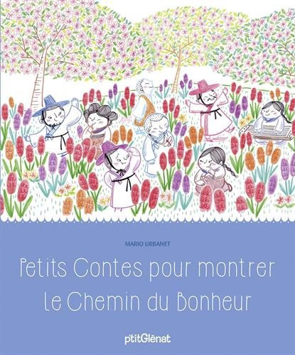 Petits contes pour montrer le chemin du bonheur
