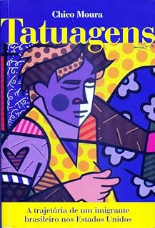 Livro Tatuagens: A trajetória de um imigrante brasileiro nos Estados Unidos (Capa: Romero Britto)