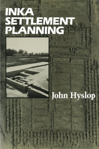 Inka Settlement Planning by John Hyslop