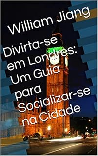 Livro Divirta-se em Londres: Um Guia para Socializar-se na Cidade