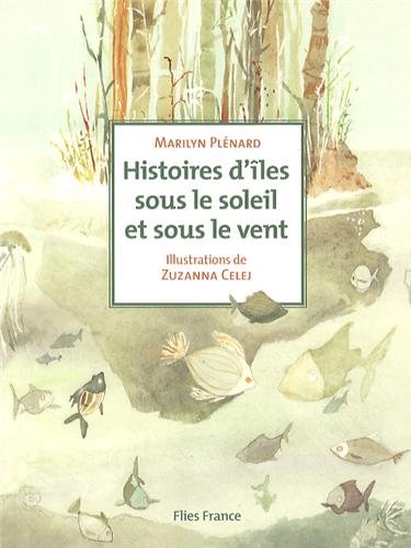 Histoires d'îles sous le soleil et sous le vent
