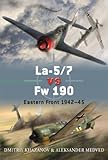 La-5/7 vs Fw 190: Eastern Front 1942–45 (Duel)