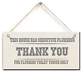 Funny Toilet Sign- The House Has Sensitive Plumbing Thank You for Flushing Toilet Tissue Only, Functional Interior Bathroom Sign W.C Sign(5