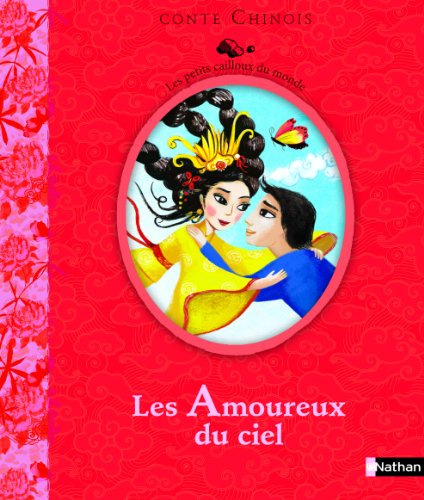 Les Amoureux du ciel : Conte chinois by Peggy Nille