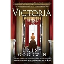 Victoria: A novel of a young queen by the Creator/Writer of the Masterpiece Presentation on PBS