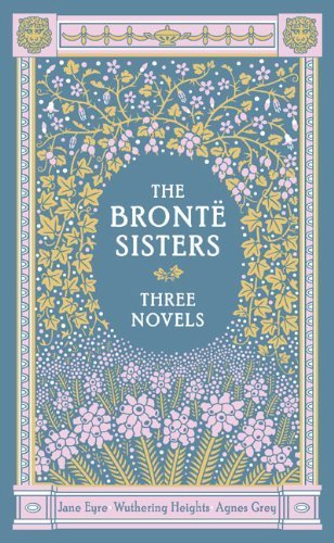 Bronte Sisters: Three Novels. The: Jane Eyre - Wuthering Heights - Agnes Grey (Leatherbound Classic Collection) by Charlotte Bronte ( 2012 ) Leather Bound
