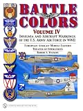 Battle Colors, Vol. 4: Insignia and Aircraft Markings of the USAAF in World War II European/African/ by 