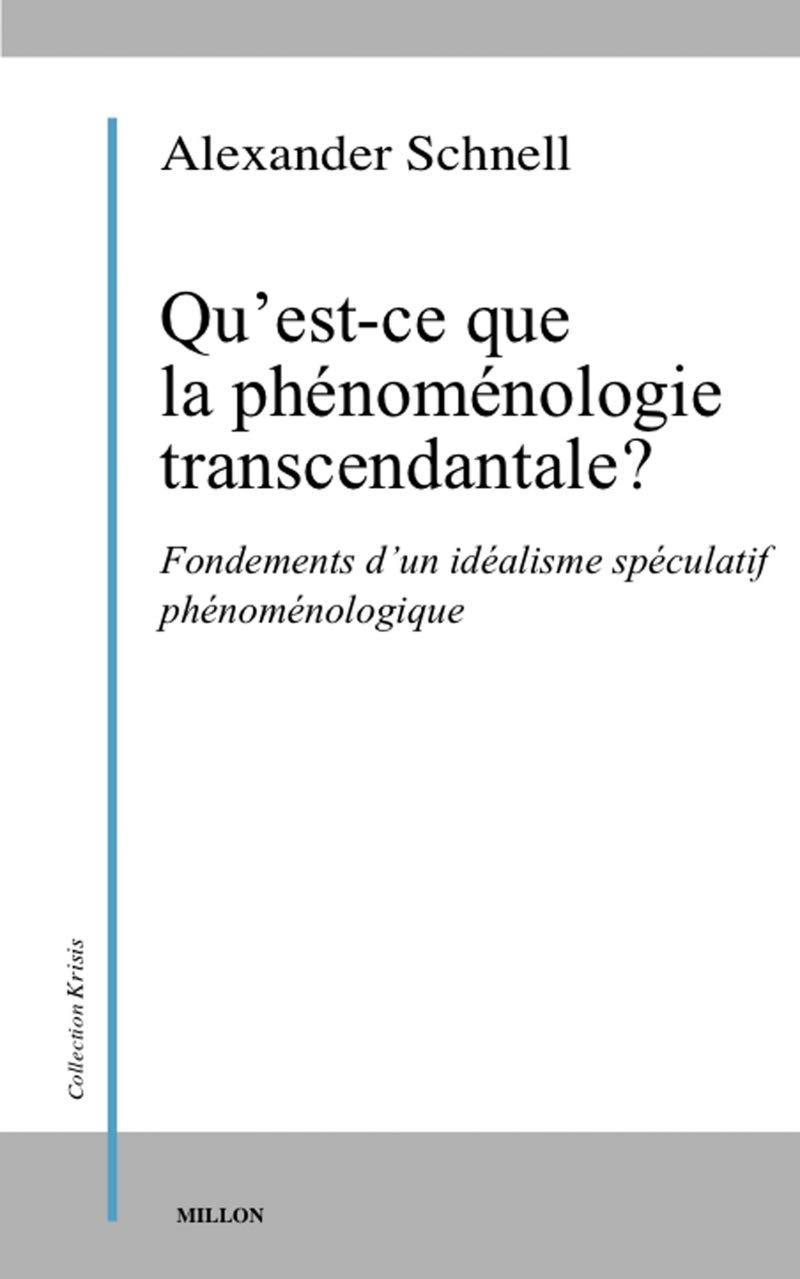 Qu Est Ce Que La Phenomenologie Transcendantale Fondements Amazon De Schnell Alexander Fremdsprachige Bucher