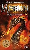 Merlin, Tome 3 : L'épreuve du feu by
