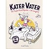 Kater Vater: 40 Papa-Kind-Spiele im Liegen – Für übermüdete Papas und hellwache Kinder. Gebundene Ausgabe – 1. Januar 2021