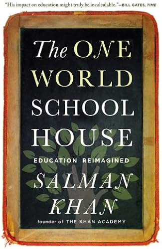Download The One World Schoolhouse: Education Reimagined PDF