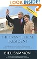 The Evangelical President: George Bush's Struggle to Spread a Moral Democracy Throughout the World