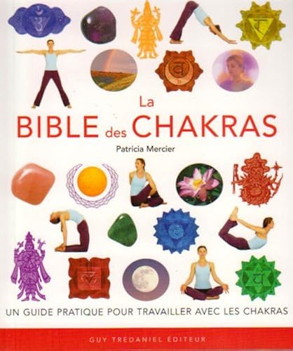 Download La bible des chakras : Un guide complet pour travailler avec les chakras PDF