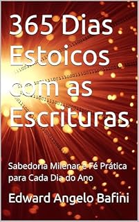 Livro 365 Dias Estoicos com as Escrituras: Sabedoria Milenar e Fé Prática para Cada Dia do Ano