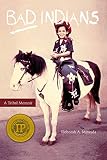 Bad Indians: A Tribal Memoir by 