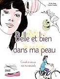 Image de Belle et bien dans ma peau : Conseils et astuces 100% naturels