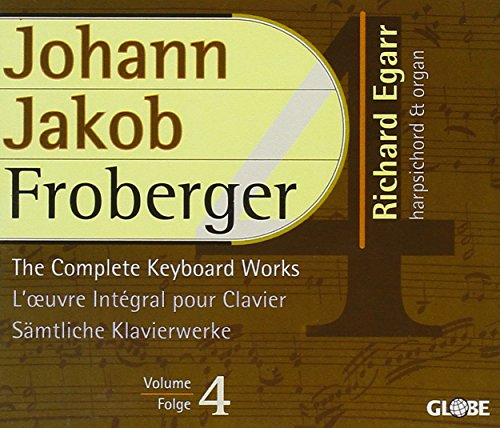 Johann Jakob Froberger: The Complete Keyboard Works, Volume 4