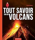 Tout savoir sur les volcans by 
