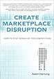 Create Marketplace Disruption: How to Stay Ahead of the Competition