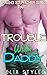 Romance: Craving Stepfather Series - PART 2 - TROUBLE WITH DADDY