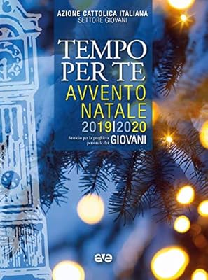 Giorno Di Natale 2020.Tempo Per Te Avvento Natale 2019 2020 Sussidio Per La Preghiera Personale Dei Giovani Riuniti Nel Mio Nome Amazon Es Azione Cattolica Italiana Settore Giovani Libros En Idiomas Extranjeros
