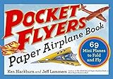 Pocket Flyers Paper Airplane Book: 69 Mini Planes to Fold and Fly (Paper Airplanes)