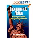 Unconquerable Nation: Knowing Our Enemy, Strengthening Ourselves